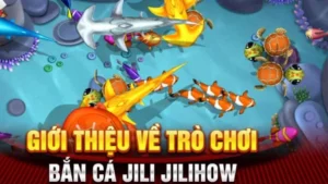 bắn cá jili jilihow